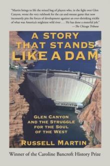 Story that Stands Like a Dam: Glen Canyon and the Struggle for the Soul of the West