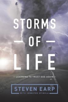 Storms of Life : Learning to Trust God Again