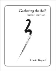 Gathering the Self : Poems of the Heart