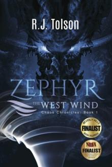 Zephyr The West Wind Final Edition (Chaos Chronicles: Book 1) : A Tale of the Passion & Adventure Within Us All