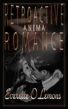 Retroactive Romance : Anima