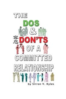 The Dos & Don'ts Of A Committed Relationship : An Informative Insight Into Committed Relationships