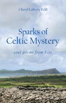 Sparks of Celtic Mystery : soul poems from Eire