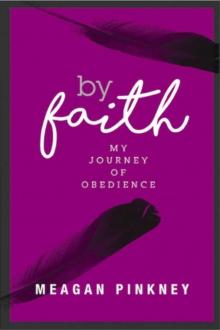 By Faith : My Journey of Obedience