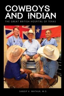 Cowboys and Indian : The Great British Hospital of Texas