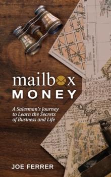 Mailbox Money : A Salesman's Journey to Learn the Secrets of Business and Life