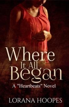 Where It All Began : A "Heartbeats" Novel