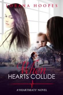 When Hearts Collide : A "Heartbeats" Novel