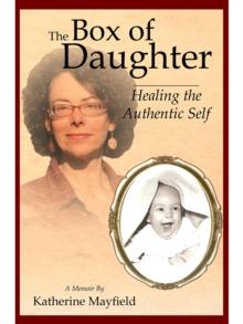 The Box of Daughter : Healing the Authentic Self