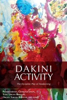 Dakini Activity : The Dynamic Play of Awakening