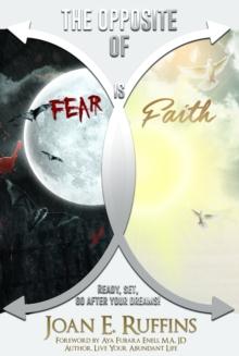 Opposite Of Fear is Faith