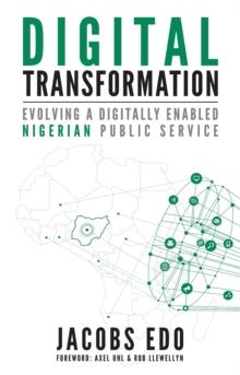 Digital Transformation : Evolving a digitally enabled Nigerian Public Service