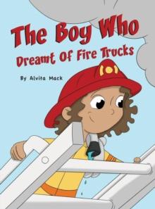 The Boy Who Dreamt of Fire Trucks