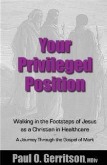 Your Privileged Position : Walking in the Footsteps of Jesus as a Christian in Healthcare