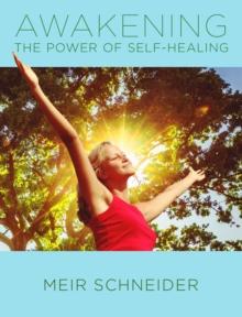 Awakening the Power of Self-Healing : Healthy Exercises for Physical, Mental, and Spiritual Balance