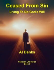 Ceased From Sin: Living To Do God's Will