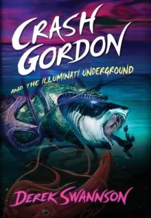 Crash Gordon and the Illuminati Underground