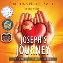 Joseph's Journey : When Dad Left and Never Came Back