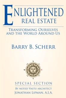 Enlightened Real Estate : Transforming Ourselves and The World Around Us