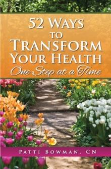 52 Ways to Transform Your Health : One Step at a Time