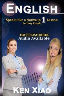 English : Speak Like a Native in 1 Lesson for Busy People