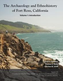 The Archaeology and Ethnohistory of Fort Ross, California