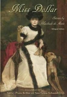 Miss Dollar : Stories by Machado de Assis--Bilingual Edition