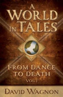 A World in Tales : From Dance to Death, Volume 1