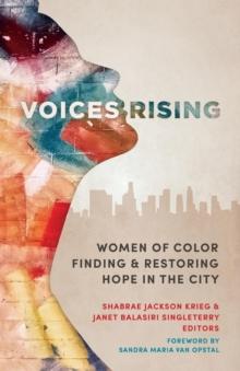 Voices Rising : Women of Color Finding and Restoring Hope in the City