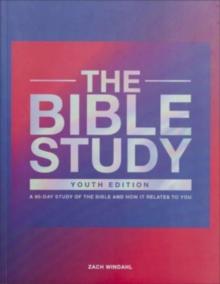 The Bible Study  A 90Day Study of the Bible and How It Relates to You