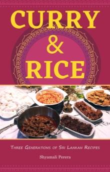 Curry & Rice : Three Generations of Sri Lankan Recipes