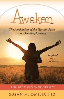 Awaken : The Awakening of the Human Spirit on a Healing Journey