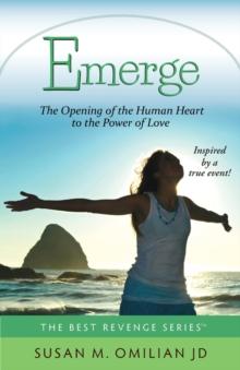 Emerge : The Opening of the Human Heart to the Power of Love