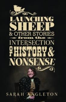 Launching Sheep & Other Stories from the Intersection of History and Nonsense