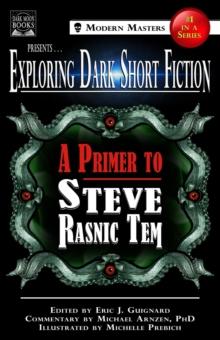 Exploring Dark Short Fiction #1: A Primer to Steve Rasnic Tem