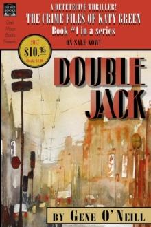 Double Jack : Book 1 in the series, The Crime Files of Katy Green