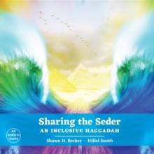 Sharing the Seder : An Inclusive Haggadah