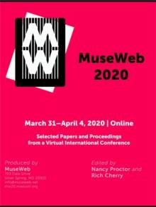 MuseWeb 2020 : Selected Papers and Proceedings from a Virtual International Conference