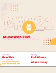 MuseWeb 2021 : Selected Papers and Proceedings from a Virtual International Conference - Paperback Edition