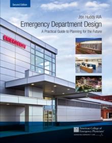 Emergency Department Design : A Practical Guide to Planning for the Future, 2nd Edition