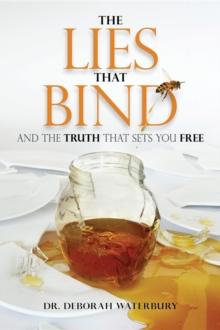 The Lies that Bind : And the Truth that Sets You Free