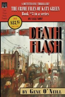 Deathflash : Book 3 in the series, The Crime Files of Katy Green