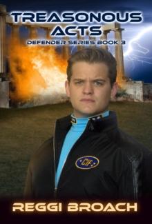 Treasonous Acts : The Defender Series - Book 3