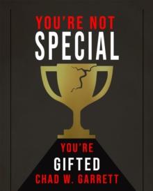 You're Not Special : You're Gifted