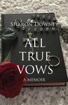 All True Vows : A memoir