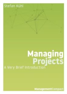 Managing Projects : A Very Brief Introduction