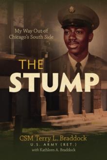 The Stump : My Way Out of Chicago's South Side