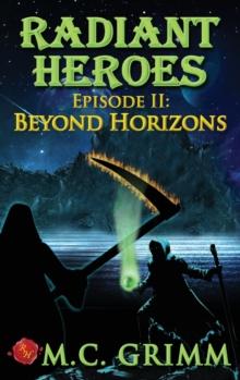 Radiant Heroes - Episode II : Beyond Horizons