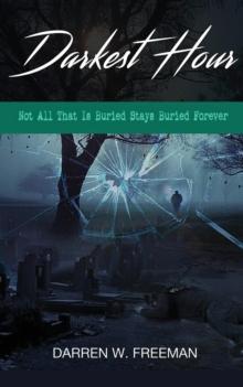 Darkest Hour : Not All That Is Buried Stays Buried Forever