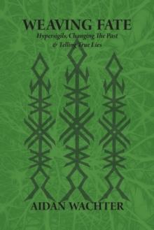 Weaving Fate : Hypersigils, Changing the Past, & Telling True Lies